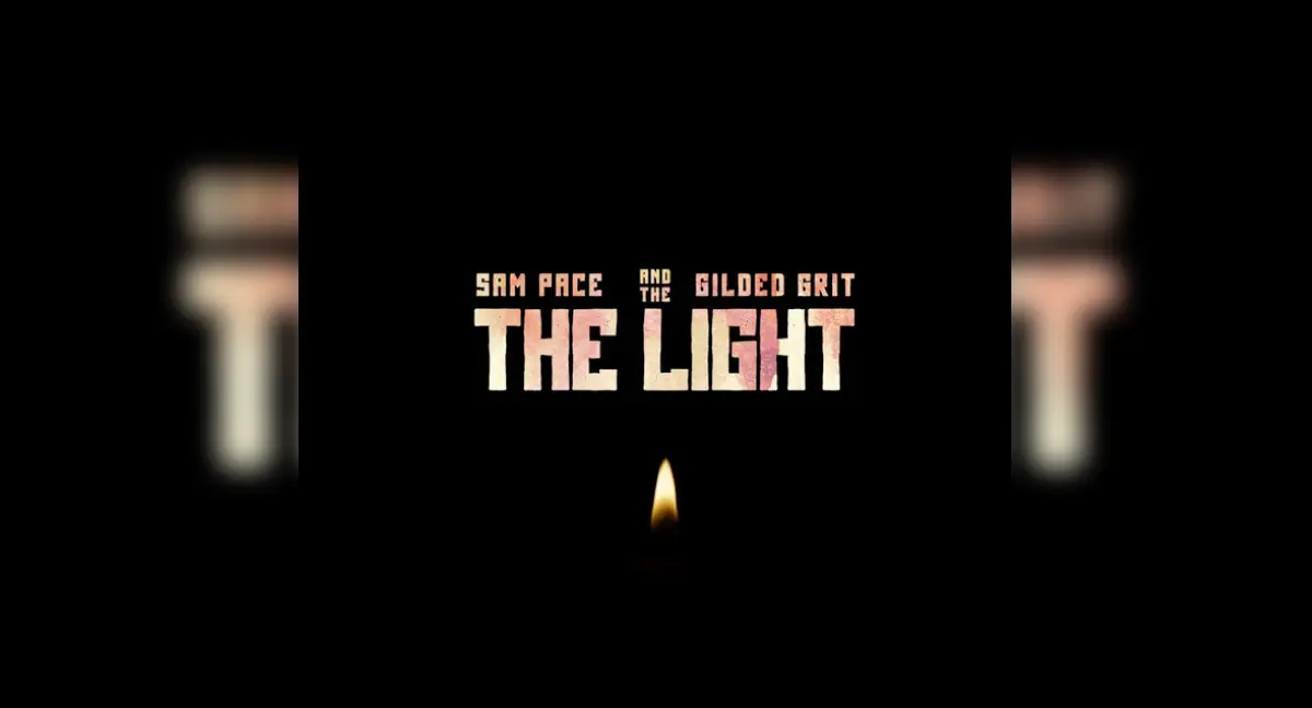 sam-pace-and-the-gilded-grit-the-light