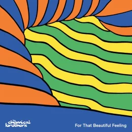 the-chemical-brothers-for-that-beautiful-feeling
